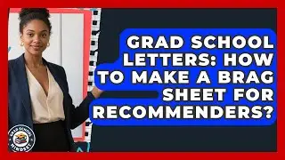 Grad School Letters: How To Make A Brag Sheet For Recommenders? - Grad School Mindset