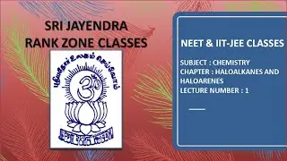 NEET & IIT-JEE | CHEMISTRY | HALOALKANE & HALOARENE  | BASICS ​| LECTURE 1