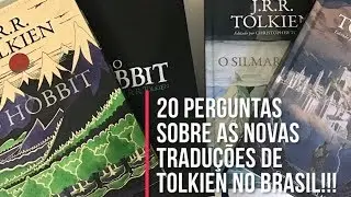 20 PERGUNTAS SOBRE AS NOVAS TRADUÇÕES DE TOLKIEN!