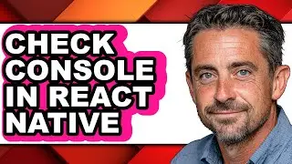 How to Check Console in React Native - Easy Guide