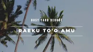 Smarzhay - Raeku To'o Amu (Official Audio) @Busy Yard Rekodz 2020