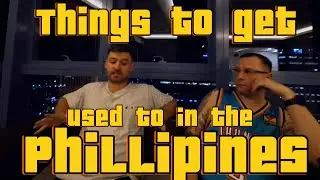 Things to get used to in the Phillipines