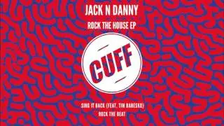 Jack  N Danny & Tim Baresko - Sing It Back (Original Mix) [CUFF] Official