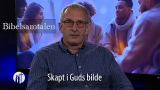 Bibel samtalen episode 4 - Skapt i Guds bilde