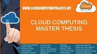 Cloud Computing Master Thesis | Cloud Computing PhD Thesis