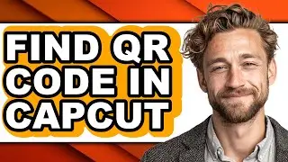 How to Find Qr Code in Capcut (only Way)