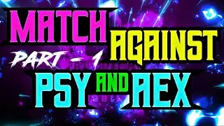 Match against AEX and PSY | funny highlights | LEPTHOTIC