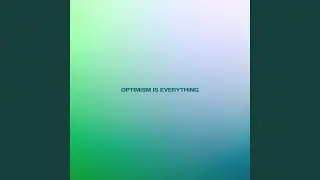 Optimism is Everything