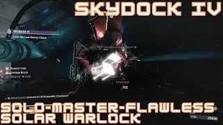 Destiny 2 - Solo Flawless Master Lost Sector - Skydock IV - Solar Warlock - Season of The Wish