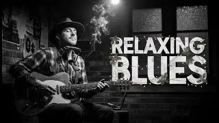 •Relaxing Blues Music ☕ Cozy Winter Songs to Warm Your Soul | Slow Blues Instrumental