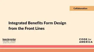 Integrated Benefits Form Design from the Front Lines