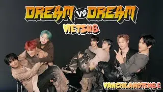 [Vietsub] Dream VS Dream | 3 VS 4