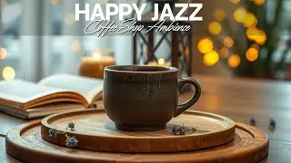 Positive February Morning Jazz ☕ Winter Jazz Cafe & Sweet Bossa Nova Piano for Good Vibes