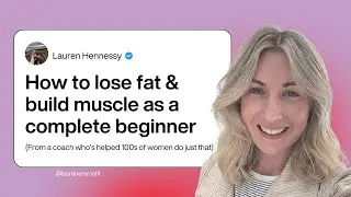 How to lose fat & build muscle as a beginner (from a coach who's helped 100s of women do just that)