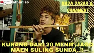 BELAJAR SULING SUNDA •||NADA DASAR & ORNAMENT •|| BELAJAR SANTAI TERCAPAI - LANGSUNG JAGO..!!