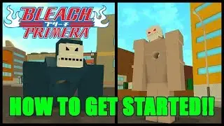 Roblox Bleach Primera How to get Started!!!