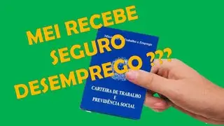 MEI RECEBE SEGURO DESEMPREGO