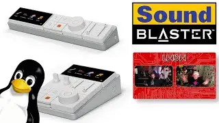 Sound Blaster ВЕРНУЛСЯ! С официальной поддержкой Linux &mdash; LWDW #497