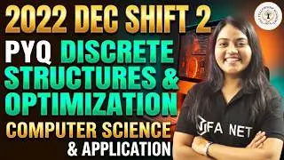2022 Dec S2 PYQ Discrete Structures and Optimization | Compter Science and Application |UCG NET Exam