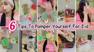 6 Tips To Pamper Yourself For Bari Eid🐐✨ | Grooming Tips & Tricks For Eid🌙