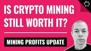 Is Crypto Mining Still Worth It In 2022?
