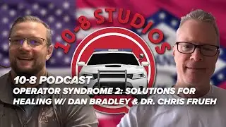 10-8 Podcast &ndash; Operator Syndrome 2: Solutions for Healing