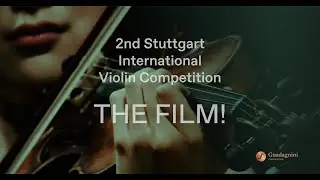 2nd Stuttgart International Violin Competition &ndash; The Film!