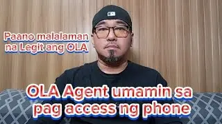 OLA Agent umamin sa pag access ng phone | Paano malalaman na Legit ang OLA
