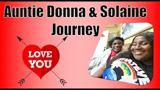 AUNTIE DONNA and Solaine Journey.