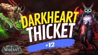 DarkHeart Thicket +12 | DH Vengeance | Dragonflight 10.2