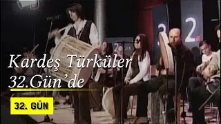 Kardeş Türküler 32.Gün'de | 2003