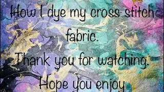 Flosstube Extra #6, How I dye my cross stitch fabric. Low immersion method. Using liquid Rit dyes.