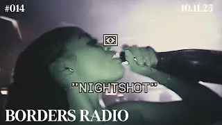 Borders Radio #014 (NIGHTSHOT) | Misty R&B, Rap, Afro (Mixed by JT)