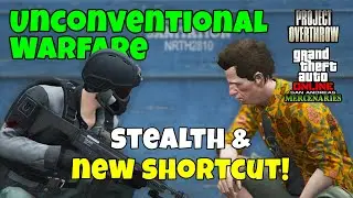EASY + STEALTH: Unconventional Warfare (Project Overthrow) GTA Online