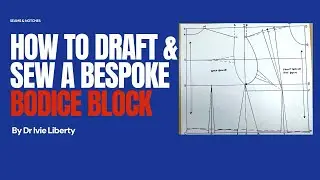 How to draft and sew a Bespoke Basic Bodice Block for any size (beginners friendly)