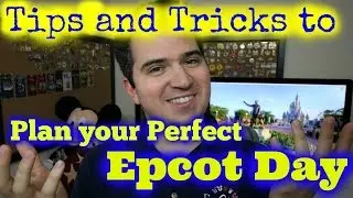 Tips and Tricks to Plan Your Perfect Epcot Day