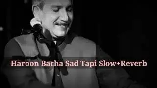 Haroon Bacha | Sad | Tapi | La Zra Me Yao Allah Khabar Dy | 2022 | Slow | Reverb
