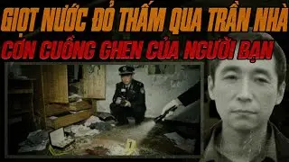 Kỳ Án Trung Quốc: Giọt Nước Đỏ Thấm Qua Trần Nhà Lúc Nửa Đêm.