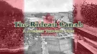 The Rideau Canal: A Journey Through Time  (2018 to 1832)