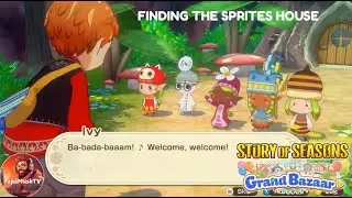 We find the SPRITES house and learn to UPGRADE resources | STORY OF SEASONS GRAND BAZARR | Ep. 7