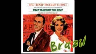 Bing Crosby & Rosemary Clooney - Brazil （1958）