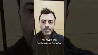 &iexcl;Vuelven los Borbones! #borbones #historiadeespa&ntilde;a  #monarquia #republica