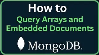 How to Query Arrays and Embedded Documents in MongoDB ($all & $elemMatch)