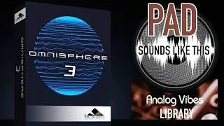 Spectrasonics OMNISPHERE 3 | Analog Vibes Library | PAD