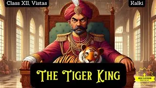The Tiger King by Kalki | Summary, Analysis, Theme, Satire & Dramatic Irony