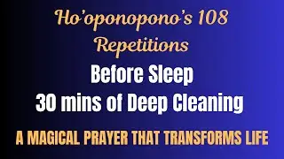 Before Sleep Ho'oponopono Affirmation Meditation for Forgiveness, Reconciliation, Transformation
