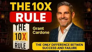 Summary of The 10X Rule by Grant Cardone | Book Review