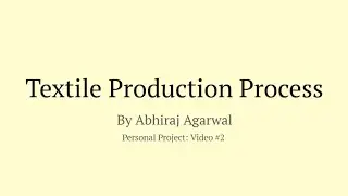 Production Process | All About Indian Textile | Video #2
