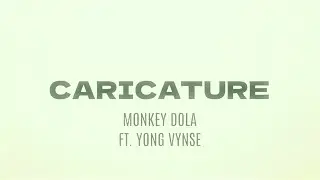Monkey Dola - Caricature ft.Yong Vynse