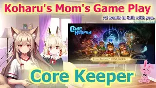 【Core Keeper】Koharu's Mom is Gonna Take Down Pyrdra the Fire Titan, Today!🎮🌿 #CoreKeeper